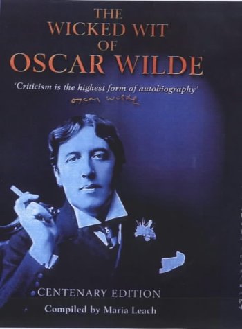 The Wicked Wit of Oscar Wilde Centenary Edition (Hardcover)