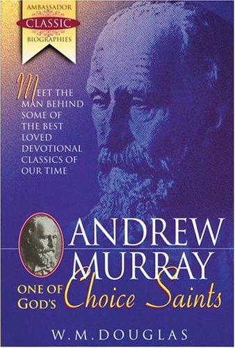 Andrew Murray - One of God's Choice Saints (Paperback)