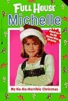 My Ho-Ho-Horrible Christmas (Full House: Michelle, #17)