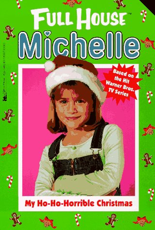 My Ho-Ho-Horrible Christmas (Full House: Michelle, #17)