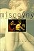 Misogyny: The Male Malady