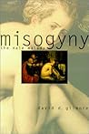 Misogyny by David D. Gilmore