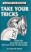 Take Your Tricks: Over 550 Declarer-Play Tips That You Can Take to the Bank (Kantar on Bridge)