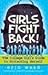 Girls Fight Back!: The College Girl's Guide to Protecting Herself