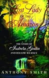 The Lost Lady of the Amazon by Anthony Smith