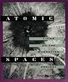 Atomic Spaces: Living on the Manhattan Project Atomic Spaces: Living on the Manhattan Project