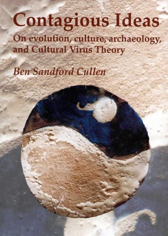 Contagious Ideas: On Evolution, Culture, Archaeology and Cultural Virus Theory (Paperback)