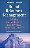 Brand Relations Management: Bridging the Gap Between Brand Promise and Brand Delivery