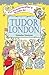 The Timetraveller's Guide to Tudor London by Natasha Narayan