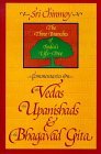 Commentaries on the Vedas, the Upanishads and the Bhagavad Gita by Sri Chinmoy