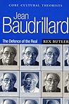 Jean Baudrillard: The Defence of the Real (Core Cultural Theorists series)