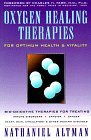 Oxygen Healing Therapies: For Optimum Health & Vitality Bio-Oxidative Therapies for Treating Immune Disorders : Candida, Cancer, Heart, Skin, Circul (Paperback)