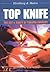 Top Knife: The Art and Craf...