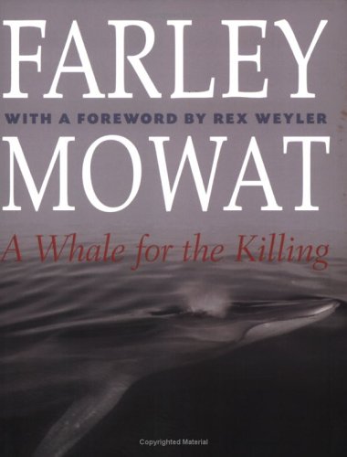 A Whale for the Killing (The Farley Mowat Series)