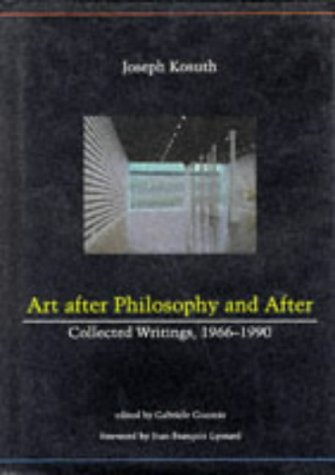 Art After Philosophy and After: Collected Writing, 1966-1990 (Hardcover)