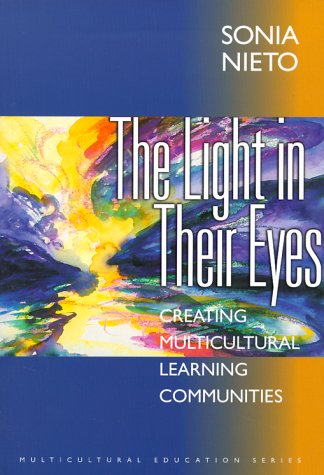 The Light in Their Eyes: Creating Multicultural Learning Communities (Multicultural Education Series)
