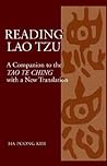 Reading Lao Tzu: A Companion to the Tao Te Ching with a New Translation