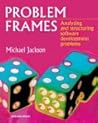Problem Frames: Analysing and Structuring Software Development Problems