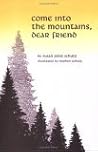 Come Into the Mountains, Dear Friend by Susan Polis Schutz, A Inspiring Gift Book of Poetry About Love, Friendship, and Nature from Blue Mountain Arts Come Into the Mountains, Dear Friend by Susan Polis Schutz, A Inspiring Gift Book of Poetry About Love, Friendship, and Nature from Blue Mountain Arts