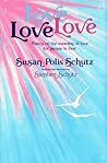 Love Love Love: Poems on the Meaning of Love for People in Love Love Love Love: Poems on the Meaning of Love for People in Love