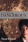 Something Dangerous by Patrick Redmond