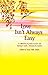 Love Isn't Always Easy by Susan Polis Schutz