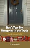 Don't Toss My Memories in the Trash by Vickie Dellaquila