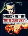 Horror of the 20th Century: An Illustrated History