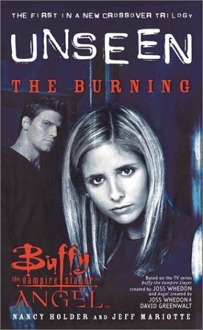 Buffy the Vampire Slayer / Angel: The Burning (Unseen Trilogy, #1)