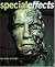 Special Effects: An Oral History: Interviews with 38 Masters Spanning 100 Years