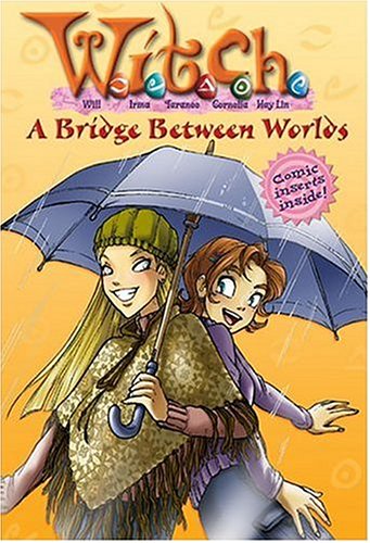 A Bridge Between Two Worlds (W.I.T.C.H., #10)