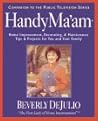 HandyMa'am (TM): Home Improvement, Decorating, & Maintenance Tips & Projects for You and Your Family