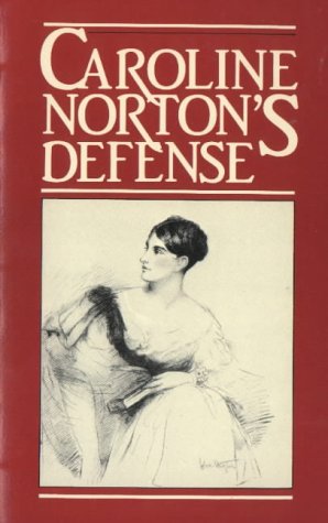 Caroline Norton's Defense: English Laws for Women in the 19th Century (Paperback)
