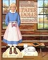 Kirsten's Paper Dolls: Kirsten and Her Friends With Outfits to Cut Out and Scenes to Play With (American Girl Collection) Kirsten's Paper Dolls: Kirsten and Her Friends With Outfits to Cut Out and Scenes to Play With (American Girl Collection)