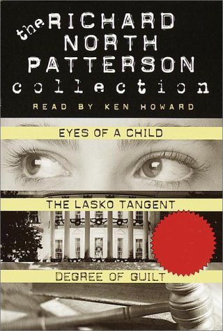 Richard North Patterson Value Collection: Eyes of a Child, The Lasko Tangent, Degree of Guilt (Audio Cassette)