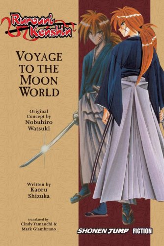 Rurouni Kenshin, Volume 1: Voyage to the Moon World (Rurouni Kenshin Novel, #1)