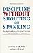 Discipline Without Shouting or Spanking: Practical Solutions to the Most Common Preschool Behavior Problems