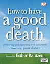 How to Have a Good Death
