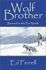 Wolf Brother: Survival in the Far North Wolf Brother: Survival in the Far North