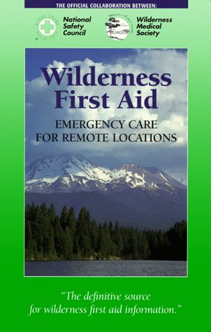 Wilderness First Aid: Emergency Care for Remote Locations: . (Paperback)