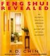 Feng Shui Revealed: An Aesthetic, Practical Approach to the Ancient Art of Space Alignment Feng Shui Revealed: An Aesthetic, Practical Approach to the Ancient Art of Space Alignment