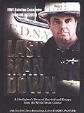 Last Man Down: A Firefighter's Story of Survival and Escape from the World Trade Center