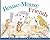 House-Mouse Friends: House-Mouse Tales