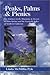 Peaks, Palms & Picnics: Day Journeys in the Mountains & Deserts of Palm Springs and the Coachella Valley of Southern California (Peaks, Palms, and Picnics)