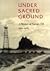 Under Sacred Ground: A Hist...