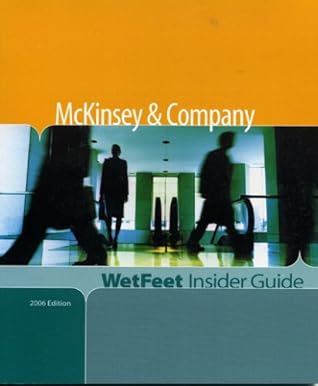 Mckinsey & Company: 2006 (Wetfeet Insider Guide)