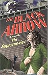 The Black Arrow: A Tale Of The Resistance The Black Arrow: A Tale Of The Resistance