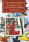 La Maison peinte de Maud Lewis: Conservation d'un trésor folklorique (French Edition)