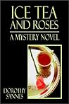 Iced Tea and Roses: A Mystery Novel Iced Tea and Roses: A Mystery Novel