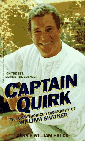 Captain Quirk: The Unauthorized Biography of William Shatner (Paperback)